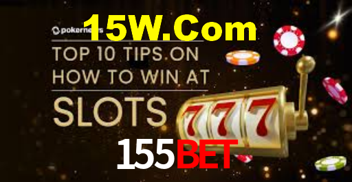 155Bet: Seu Cassino Premiado com Pagamentos Rápidos